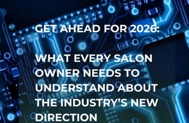 Get Ahead for 2026: What Every Salon Owner Needs to Understand About the Industry’s New Direction